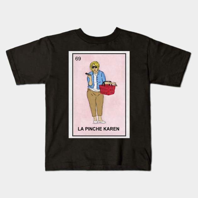 La Pinche Karen Kids T-Shirt by Tha_High_Society